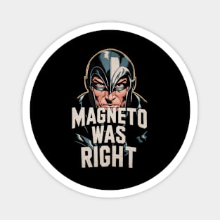 magneto was right Magnet